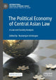Book cover of: Political Economy of Central Asian Law. By: Rustamjon Urinboyev