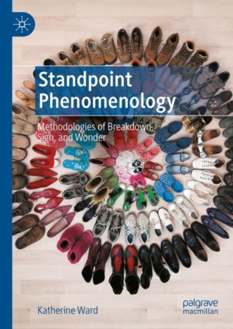 Book cover of: Standpoint Phenomenology. By: Katherine Ward