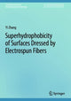 Book cover of: Superhydrophobicity of Surfaces Dressed by Electrospun Fibers. By: Yi Zhang