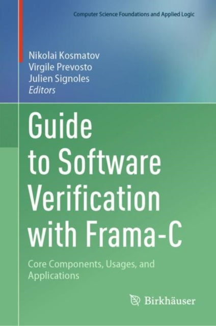 Book cover of: Guide to Software Verification with Frama-C. By: Nikolai Kosmatov