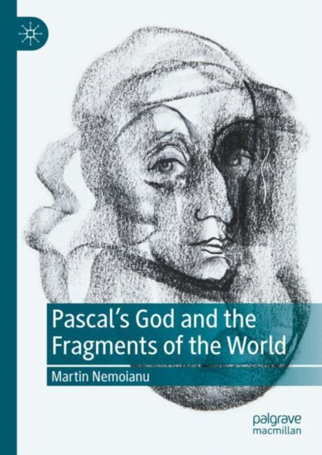 Book cover of: Pascal's God and the Fragments of the World. By: Martin Nemoianu