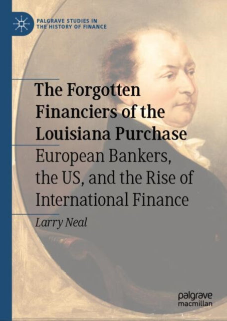 Book cover of: Forgotten Financiers of the Louisiana Purchase. By: Larry Neal