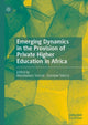 Book cover of: Emerging Dynamics in the Provision of Private Higher Education in Africa. By: Wondwosen Tamrat