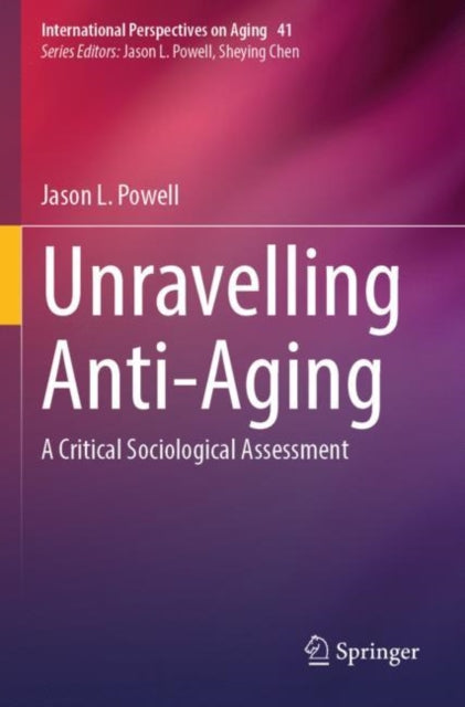 Book cover of: Unravelling Anti-Aging