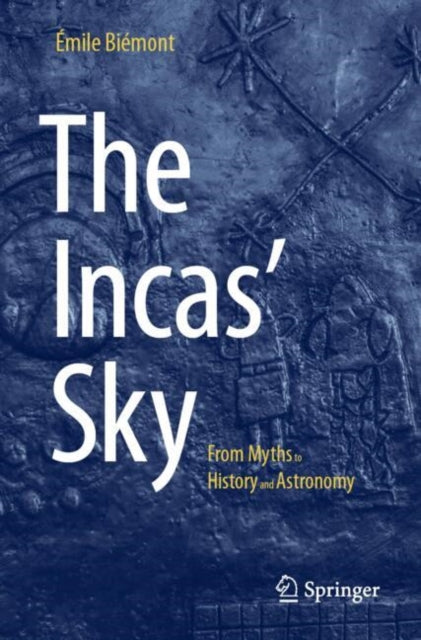 Book cover of: Incas' Sky. By: Émile Biémont