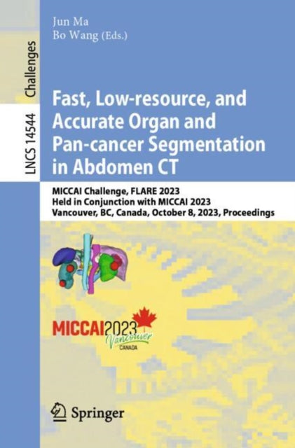 Book cover of: Fast, Low-resource, and Accurate Organ and Pan-cancer Segmentation in Abdomen CT. By: Jun Ma