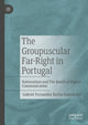 Book cover of: Groupuscular Far-Right in Portugal. By: Gabriel Fernandes Rocha Guimarães