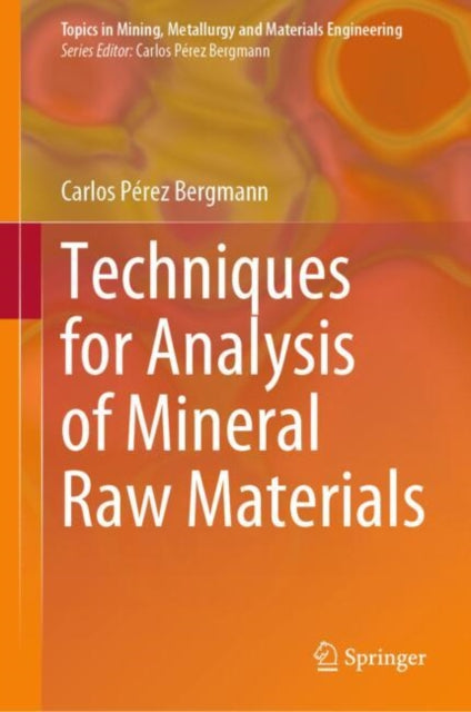 Book cover of: Techniques for Analysis of Mineral Raw Materials. By: Carlos Pérez Bergmann