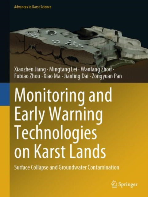 Book cover of: Monitoring and Early Warning Technologies on Karst Lands. By: Xiaozhen Jiang