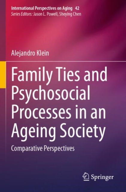 Book cover of: Family Ties and Psychosocial Processes in an Ageing Society