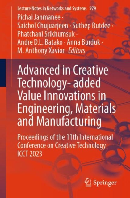 Book cover of: Advanced in Creative Technology- added Value Innovations in Engineering, Materials and Manufacturing. By: Pichai Janmanee