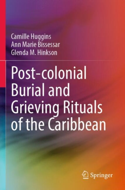 Book cover of: Post-colonial Burial and Grieving Rituals of the Caribbean