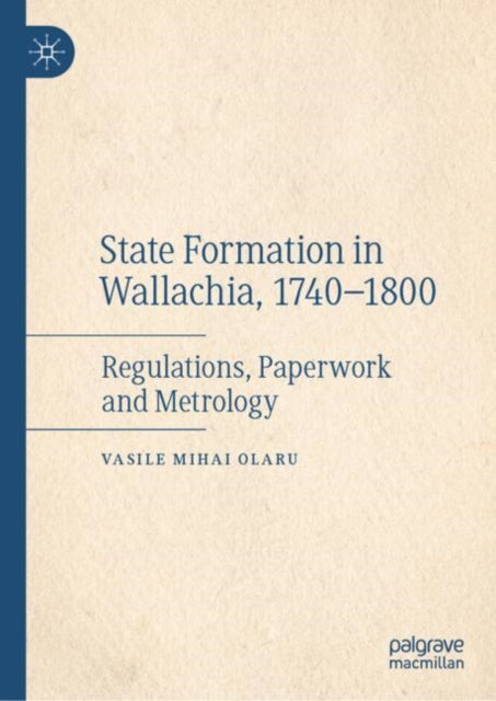 Book cover of: State Formation in Wallachia, 1740–1800. By: Vasile Mihai Olaru
