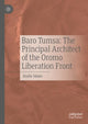 Book cover of: Baro Tumsa: The Principal Architect of the Oromo Liberation Front. By: Asafa Jalata