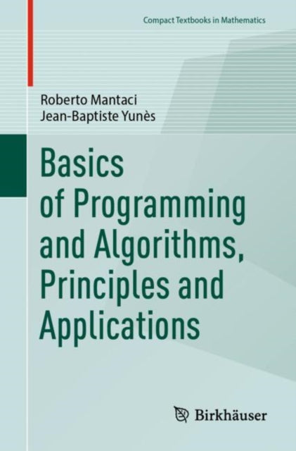 Book cover of: Basics of Programming and Algorithms, Principles and Applications. By: Roberto Mantaci