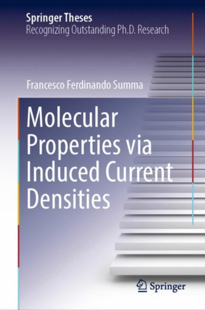Book cover of: Molecular Properties via Induced Current Densities. By: Francesco Ferdinando Summa