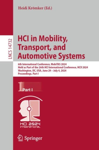 Book cover of: HCI in Mobility, Transport, and Automotive Systems. By: Heidi Krömker
