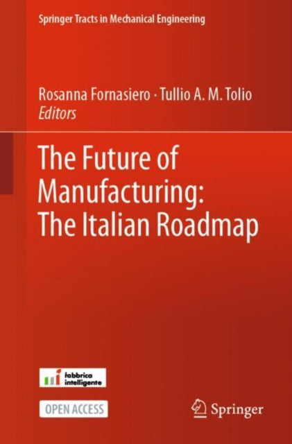 Book cover of: Future of Manufacturing: The Italian Roadmap. By: Rosanna Fornasiero
