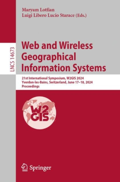 Book cover of: Web and Wireless Geographical Information Systems. By: Maryam Lotfian