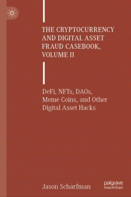 Book cover of: Cryptocurrency and Digital Asset Fraud Casebook, Volume II. By: Jason Scharfman