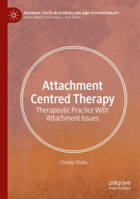 Book cover of: Attachment Centred Therapy. By: Charley Shults