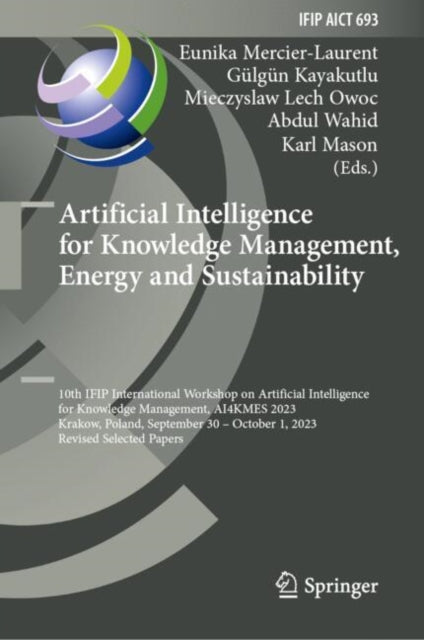 Book cover of: Artificial Intelligence for Knowledge Management, Energy and Sustainability. By: Eunika Mercier-Laurent