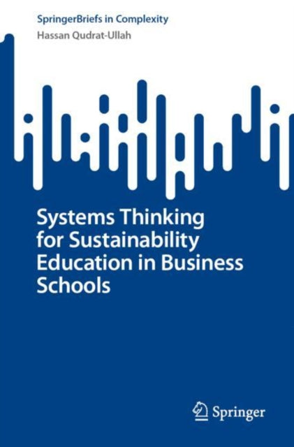 Book cover of: Systems Thinking for Sustainability Education in Business Schools. By: Hassan Qudrat-Ullah