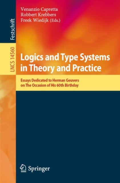 Book cover of: Logics and Type Systems in Theory and Practice. By: Venanzio Capretta