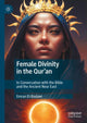 Book cover of: Female Divinity in the Qur’an. By: Emran El-Badawi
