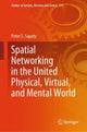 Book cover of: Spatial Networking in the United Physical, Virtual, and Mental World. By: Peter S. Sapaty