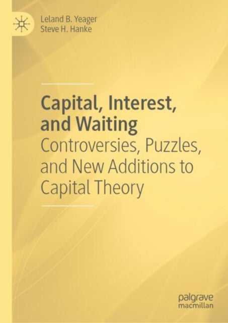 Book cover of: Capital, Interest, and Waiting. By: Leland B. Yeager