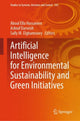 Book cover of: Artificial Intelligence for Environmental Sustainability and Green Initiatives. By: Aboul Ella Hassanien