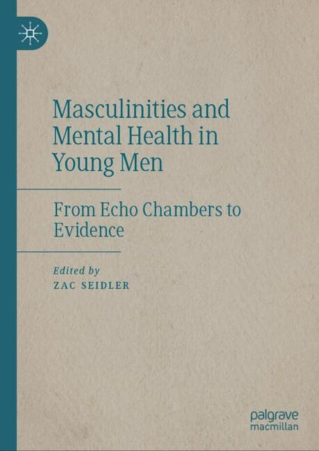 Book cover of: Masculinities and Mental Health in Young Men. By: Zac Seidler
