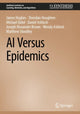Book cover of: AI Versus Epidemics. By: James Hughes