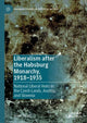 Book cover of: Liberalism after the Habsburg Monarchy, 1918–1935. By: Oskar Mulej