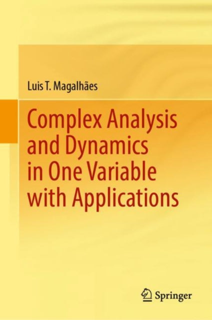 Book cover of: Complex Analysis and Dynamics in One Variable with Applications. By: Luis T. Magalhães
