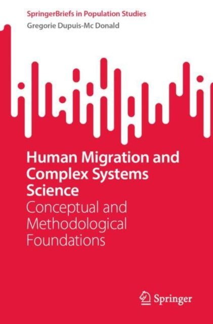 Book cover of: Human Migration and Complex Systems Science. By: Gregorie Dupuis-McDonald
