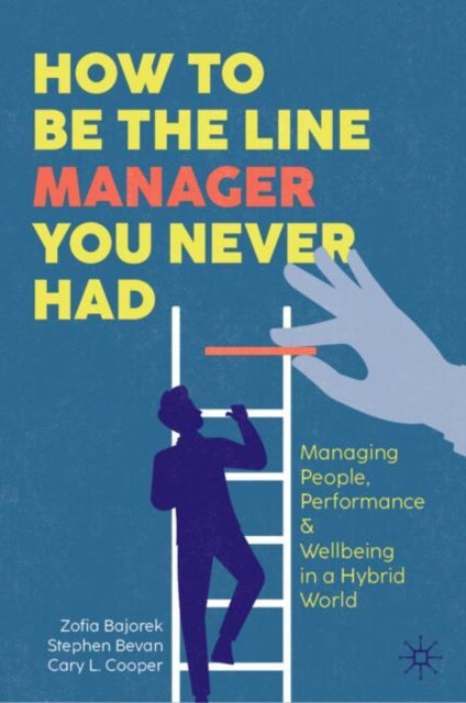 Book cover of: How to Be the Line Manager You Never Had. By: Zofia Bajorek