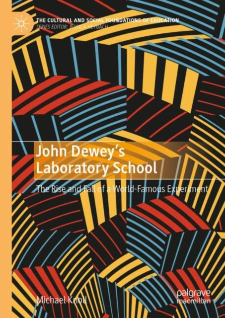 Book cover of: John Dewey’s Laboratory School. By: Michael Knoll