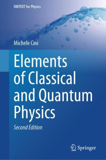 Book cover of: Elements of Classical and Quantum Physics. By: Michele Cini