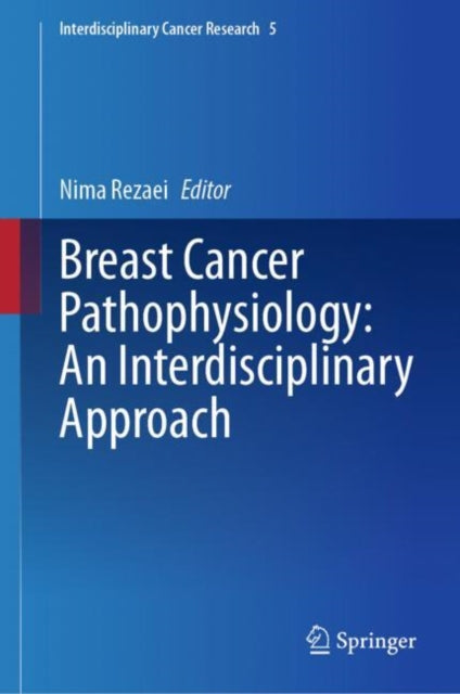 Book cover of: Breast Cancer Pathophysiology: An Interdisciplinary Approach. By: Nima Rezaei
