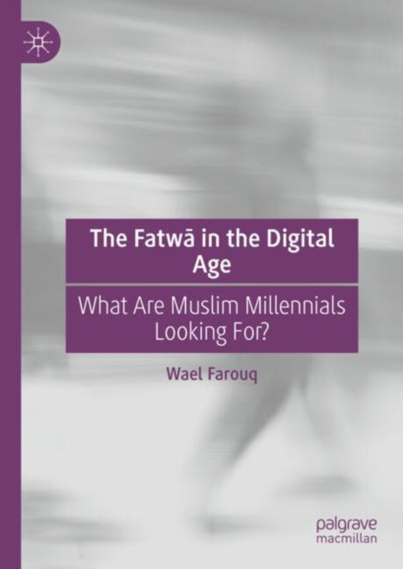 Book cover of: Fatwa in the Digital Age. By: Wael Farouq