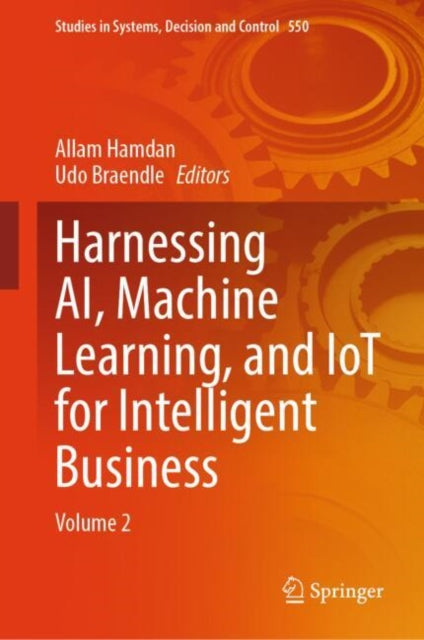 Book cover of: Harnessing AI, Machine Learning, and IoT for Intelligent Business. By: Allam Hamdan