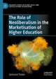 Book cover of: Role of Neoliberalism in the Marketisation of Higher Education. By: Gerbrand Tholen