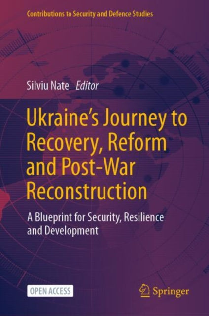 Book cover of: Ukraine's Journey to Recovery, Reform and Post-War Reconstruction. By: Silviu Nate