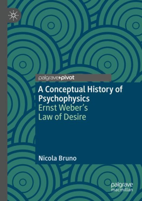 Book cover of: Conceptual History of Psychophysics. By: Nicola Bruno