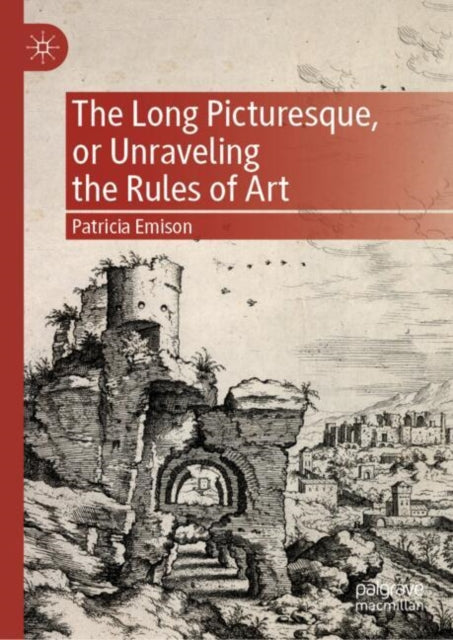 Book cover of: Long Picturesque, or Unraveling the Rules of Art. By: Patricia Emison