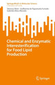 Book cover of: Chemical and Enzymatic Interesterification for Food Lipid Production. By: Guilherme de Figueiredo Furtado