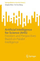 Book cover of: Artificial Intelligence for Science (AI4S). By: Qinghai Miao
