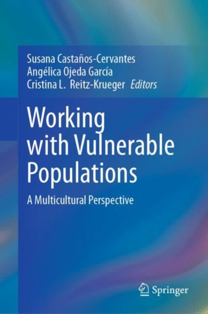 Book cover of: Working with Vulnerable Populations. By: Susana Castaños-Cervantes